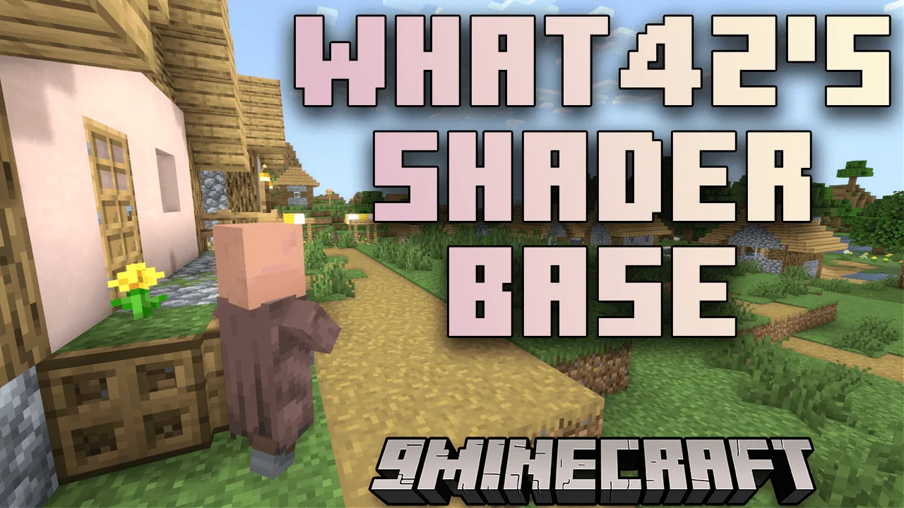 What42’s Shader Base Shaders (26.2, 1.20.1) – A Versatile And Distraction-Free Vanilla-Like Shader cover art